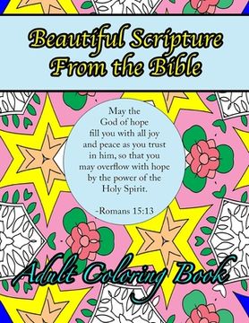 portada Beautiful Scripture From the Bible Adult Coloring Book: Inspirational Designs and Patterns with Verses of Love and Peace (in English)
