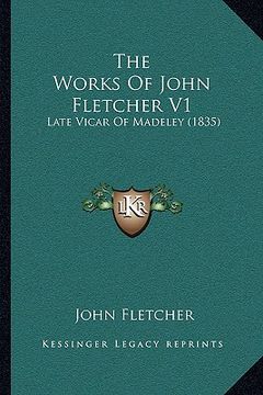 portada the works of john fletcher v1: late vicar of madeley (1835) (en Inglés)