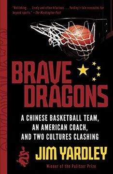 portada Brave Dragons: A Chinese Basketball Team, an American Coach, and two Cultures Clashing (en Inglés)