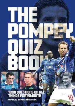 portada The Pompey Quiz Book: 1,000 Questions on all Things Portsmouth (in English)