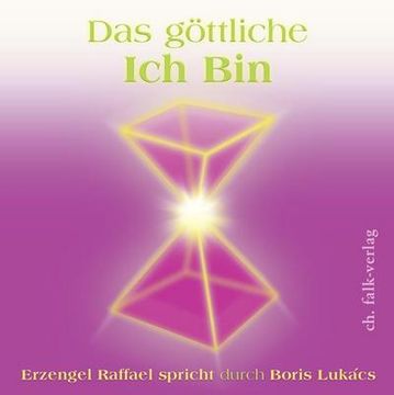 portada Das Göttliche ich Bin. Audio-Cd: Erzengel Raffael Spricht. (en Alemán)