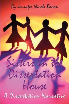 portada Sisters in the Dissertation House: A Dissertation Narrative (en Inglés)