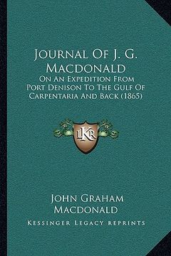 portada journal of j. g. macdonald: on an expedition from port denison to the gulf of carpentaria and back (1865) (en Inglés)