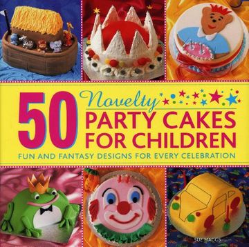 portada 50 Novelty Party Cakes for Children: Fun and Fantasy Designs for Every Celebration