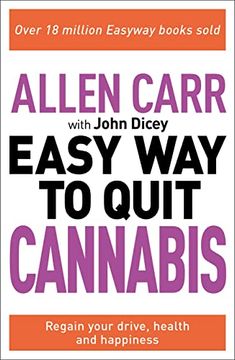 portada Allen Carr: The Easy way to Quit Cannabis: Regain Your Drive, Health and Happiness (Allen Carr'S Easyway, 20) (en Inglés)