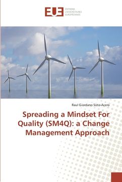 portada Spreading a Mindset For Quality (SM4Q): a Change Management Approach (en Inglés)