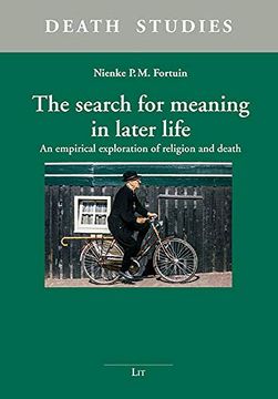 portada The Search for Meaning in Later Life an Empirical Exploration of Religion and Death Death Studies Nijmegen Studies in Thana