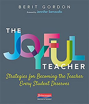 portada The Joyful Teacher: Strategies for Becoming the Teacher Every Student Deserves (in English)