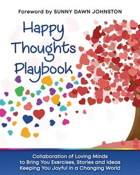portada Happy Thoughts Playbook: Exercises, Stories and Ideas Keeping You Joyful in a Changing World (en Inglés)