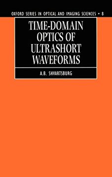 portada Time-Domain Optics of Ultrashort Waveforms (Oxford Series in Optical and Imaging Sciences) (en Inglés)