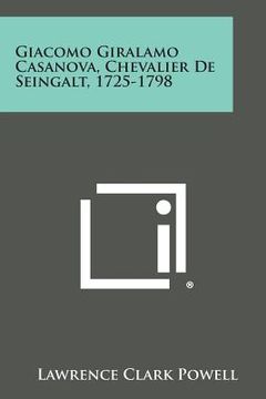 portada Giacomo Giralamo Casanova, Chevalier de Seingalt, 1725-1798