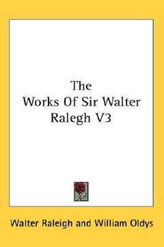 portada the works of sir walter ralegh v3 (en Inglés)