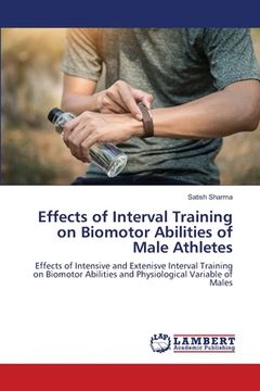 portada Effects of Interval Training on Biomotor Abilities of Male Athletes (en Inglés)