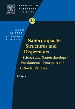 portada nanocomposite structures and dispersions: science and nanotechnology - fundamental principles and colloidal particles (en Inglés)
