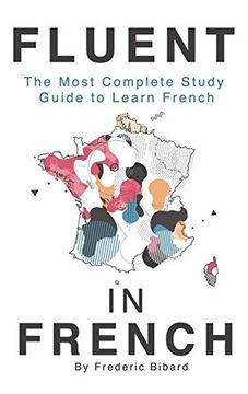 portada Fluent in French: The Most Complete Study Guide to Learn French (en Inglés)