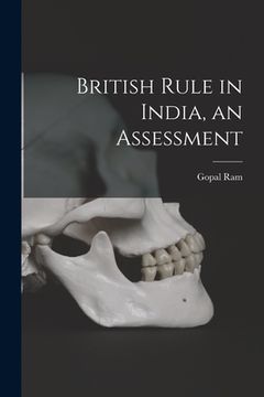 portada British Rule in India, an Assessment (en Inglés)