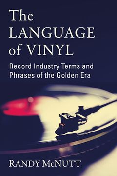 portada The Language of Vinyl: Record Industry Terms and Phrases of the Golden era 