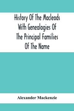 portada History Of The Macleods With Genealogies Of The Principal Families Of The Name (en Inglés)