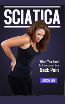 portada Sciatica: What you Need to Know About Your Back Pain (in English)