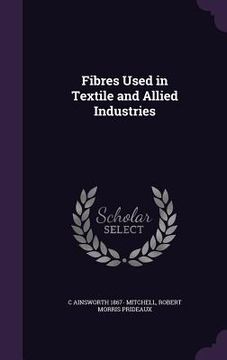 portada Fibres Used in Textile and Allied Industries (en Inglés)