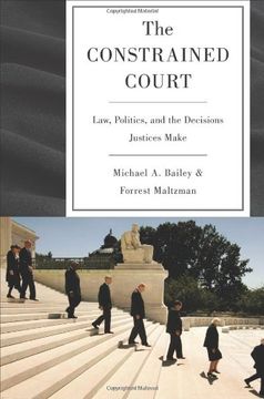 portada The Constrained Court: Law, Politics, and the Decisions Justices Make (en Inglés)