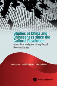 portada Studies of China and Chineseness Since the Cultural Revolution - Volume 2: Micro Intellectual History Through De-Central Lenses (en Inglés)