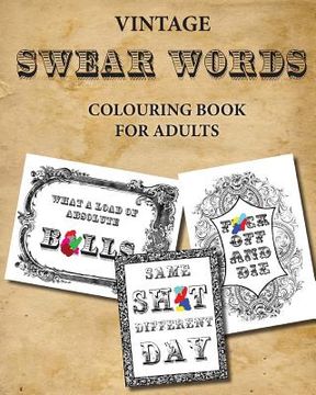 portada Vintage Swear Words Colouring Book for Adults: relax and colour filthy words in ornate vintage