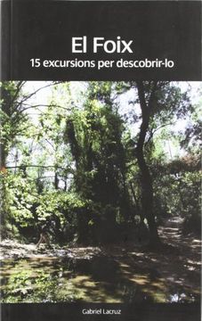 portada FOIX. 15 EXCURSIONS PER DESCOBRIR-LO, EL (in Catalá)