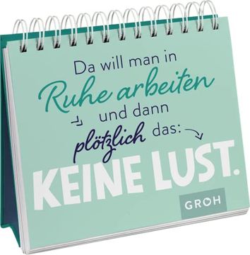 portada Da Will man in Ruhe Arbeiten und Dann Plötzlich Das: Keine Lust. (in German)