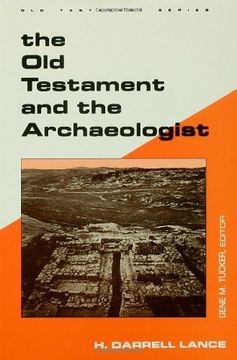 portada The old Testament and the Archaeologist (Guides to Biblical Scholarship old Testament Series) (en Inglés)