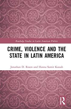 portada Crime, Violence and the State in Latin America (Routledge Studies in Latin American Politics) (en Inglés)
