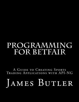 portada Programming for Betfair: A Guide to Creating Sports Trading Applications with API-NG
