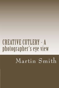 portada CREATIVE CUTLERY - A photographers eye view