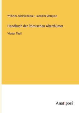 portada Handbuch der Römischen Alterthümer: Vierter Theil (in German)