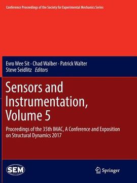 portada Sensors and Instrumentation, Volume 5: Proceedings of the 35th Imac, a Conference and Exposition on Structural Dynamics 2017