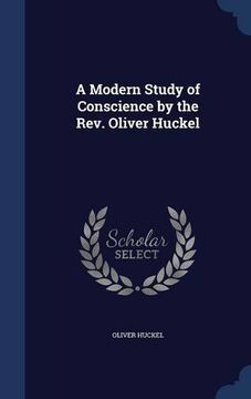 portada A Modern Study of Conscience by the Rev. Oliver Huckel