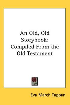 portada an old, old storybook: compiled from the old testament (in English)