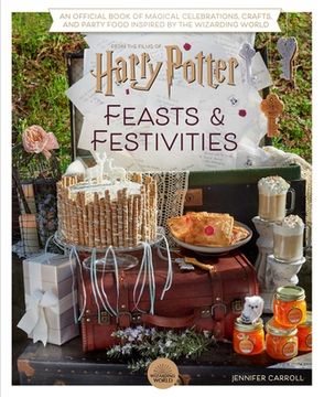 portada Harry Potter: Feasts & Festivities: An Official Book of Magical Celebrations, Crafts, and Party Food Inspired by the Wizarding World (Entertaining Gifts, Entertaining at Home) 