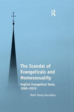 portada The Scandal of Evangelicals and Homosexuality: English Evangelical Texts, 1960–2010