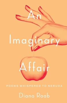 portada An Imaginary Affair: Poems whispered to Neruda (in English)