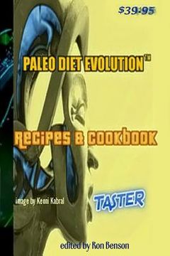 portada Paleo Diet Evolution(TM) Recipes & Cookbook Taster PAPERBACK: The Fountain Of Youth Formula(TM) (en Inglés)