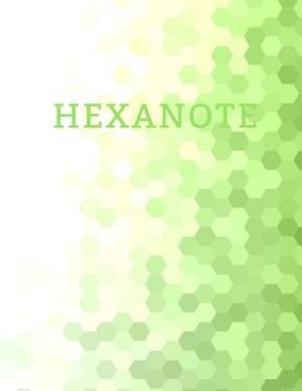 portada Hexanote: Hex paper (or honeycomb paper), This large hexagons measure .5" per side.100 pages, 8.5 x 11.GET YOUR GAME ON: -) (en Inglés)