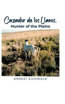 portada Cazador de los Llanos, Hunter of the Plains (en Inglés)