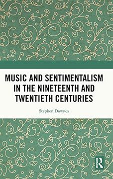 portada Music and Sentimentalism in the Nineteenth and Twentieth Centuries 