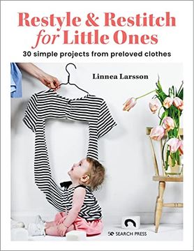 portada Restyle & Restitch for Little Ones: 30 Simple Projects From Preloved Clothes 