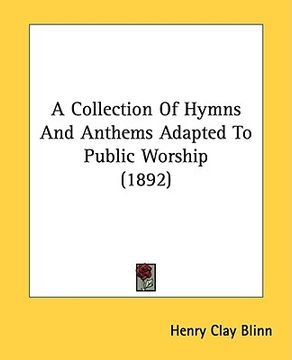portada a collection of hymns and anthems adapted to public worship (1892) (en Inglés)