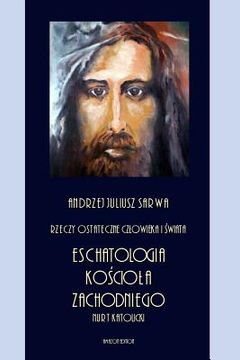 portada Rzeczy Ostateczne Czlowieka I Swiata: Eschatologia Kosciola Zachodniego - Nurt Katolicki (en Polaco)