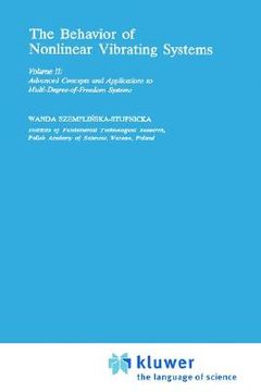 portada the behaviour of nonlinear vibrating systems: volume i: fundamental concepts and methods; applications to single degree-of-freedom systems volume ii: (en Inglés)
