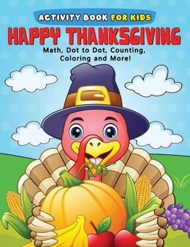 portada Happy Thanksgiving ACTIVITY Book for Kids: Education Game Activity and Coloring Book for Toddlers & Kids (en Inglés)