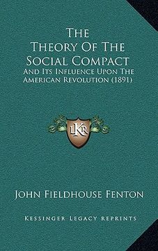 portada the theory of the social compact: and its influence upon the american revolution (1891)